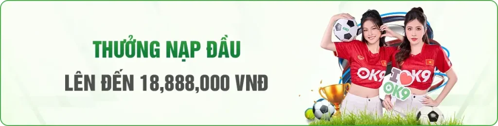 Ok9e Tưởng hội viên mới nạp đầu lên đến 18.888k